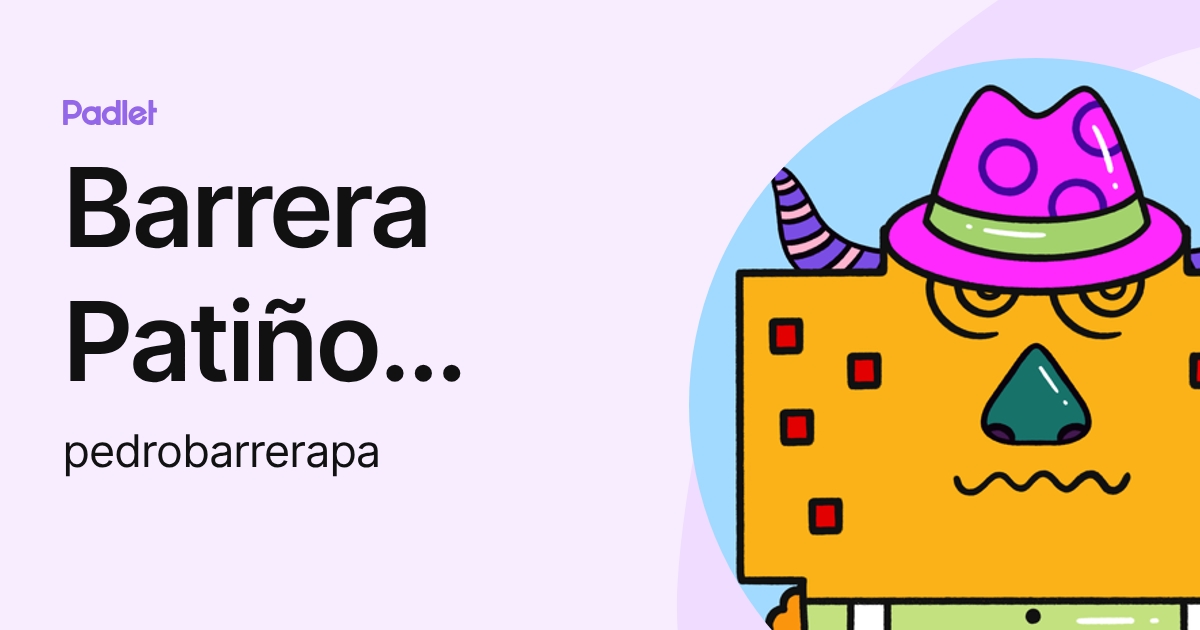 Barrera Patiño Pedro Alejandro (pedrobarrerapa) profile | Padlet