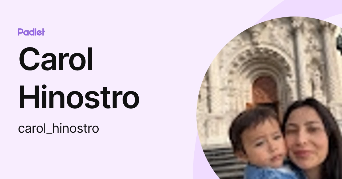 Carol Hinostro (carol_hinostro) profile | Padlet