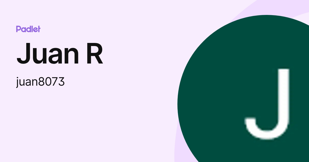 Juan R (juan8073) profile | Padlet