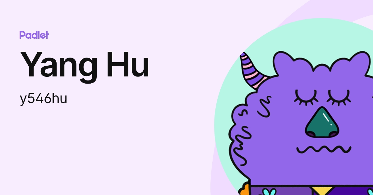 Yang Hu (y546hu) profile | Padlet