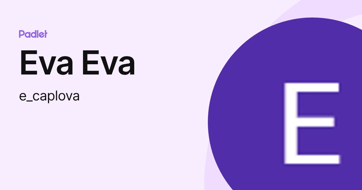 Eva Eva (e_caplova) profile | Padlet