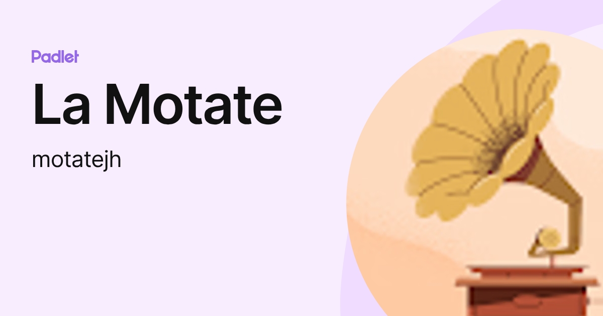 La Motate (motatejh) profile | Padlet