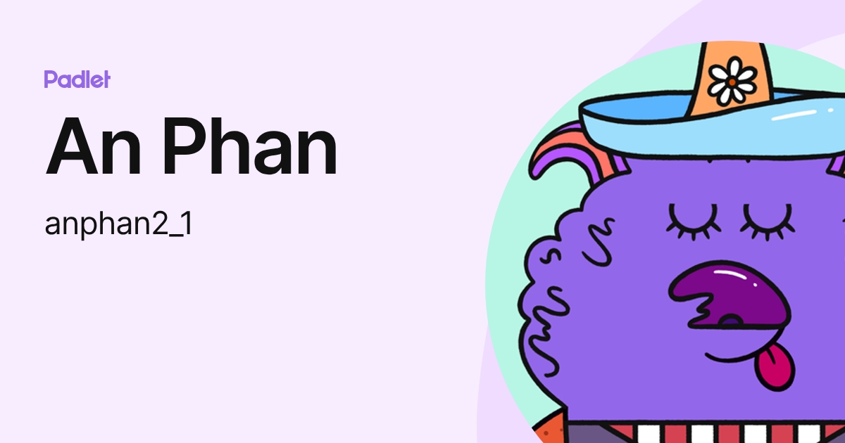 An Phan (anphan2_1) profile | Padlet