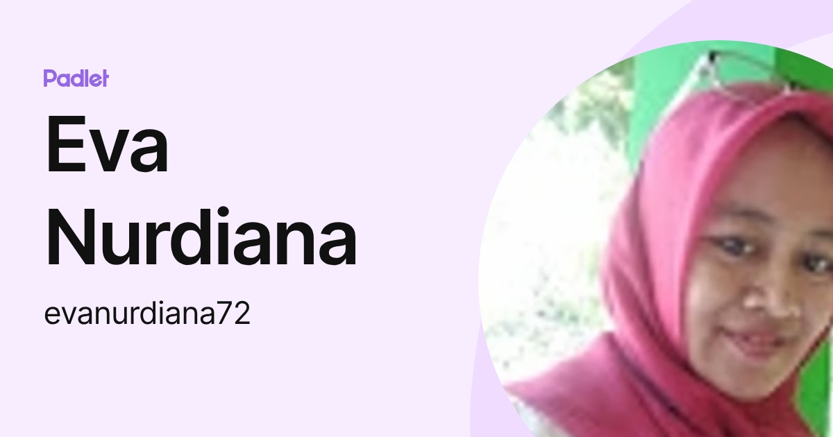 Eva Nurdiana (evanurdiana72) profile | Padlet