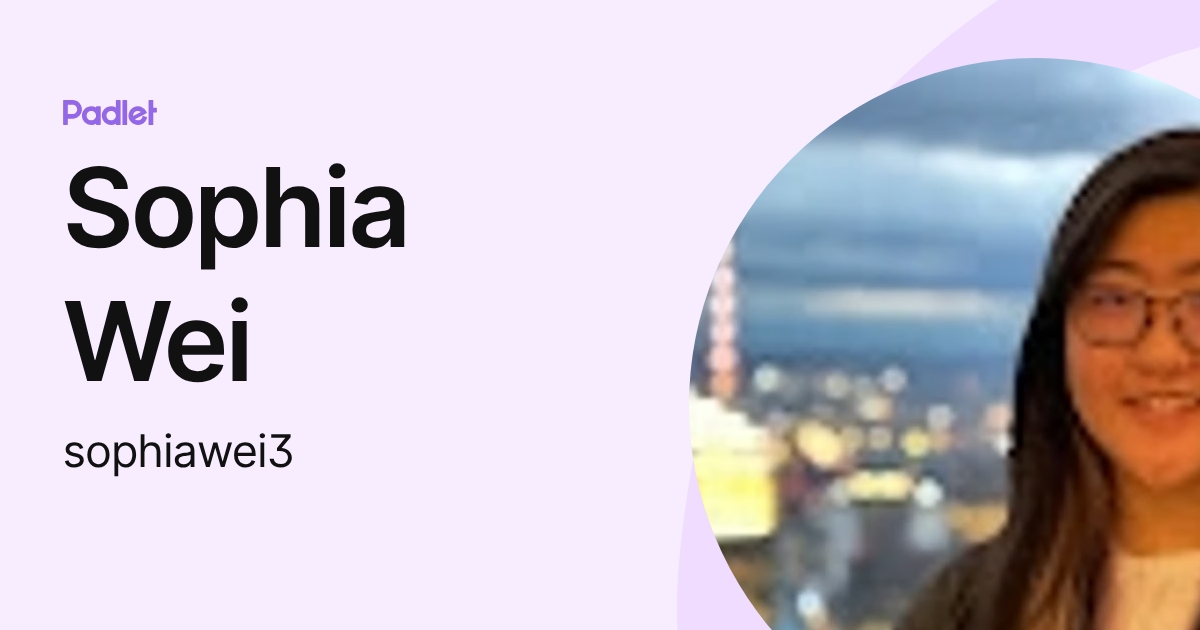 Sophia Wei (sophiawei3) profile | Padlet