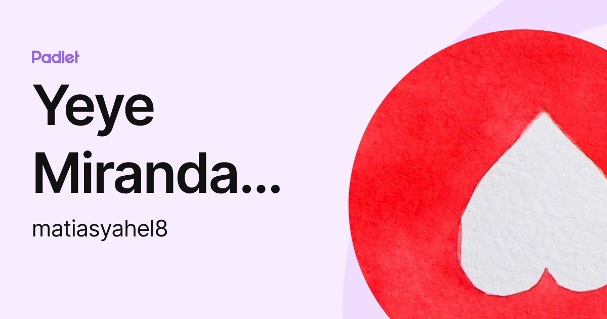 Yeye Miranda Jimenez (matiasyahel8) profile | Padlet