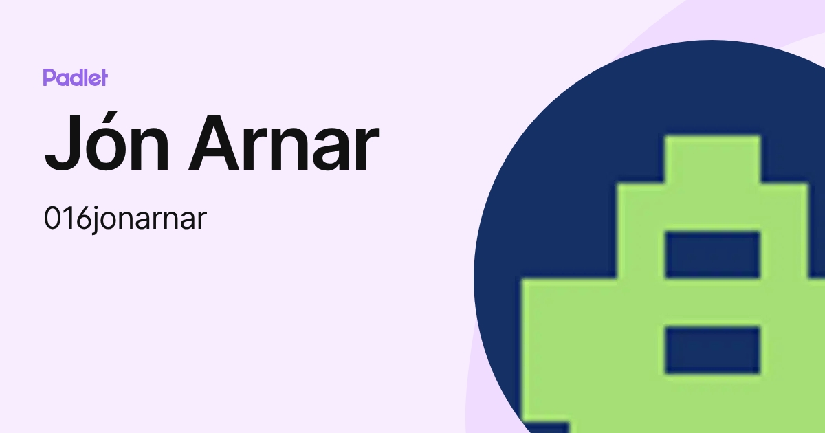 Jón Arnar (016jonarnar) profile | Padlet