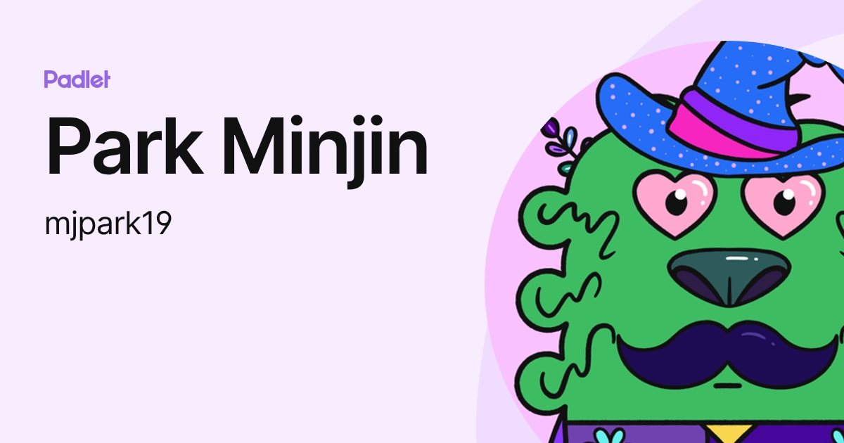 Park Minjin (mjpark19) profile | Padlet