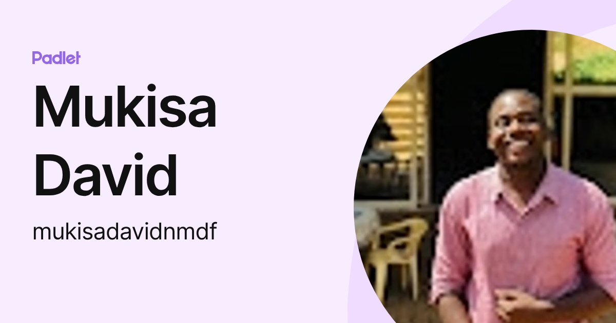 Mukisa David (mukisadavidnmdf) profile | Padlet