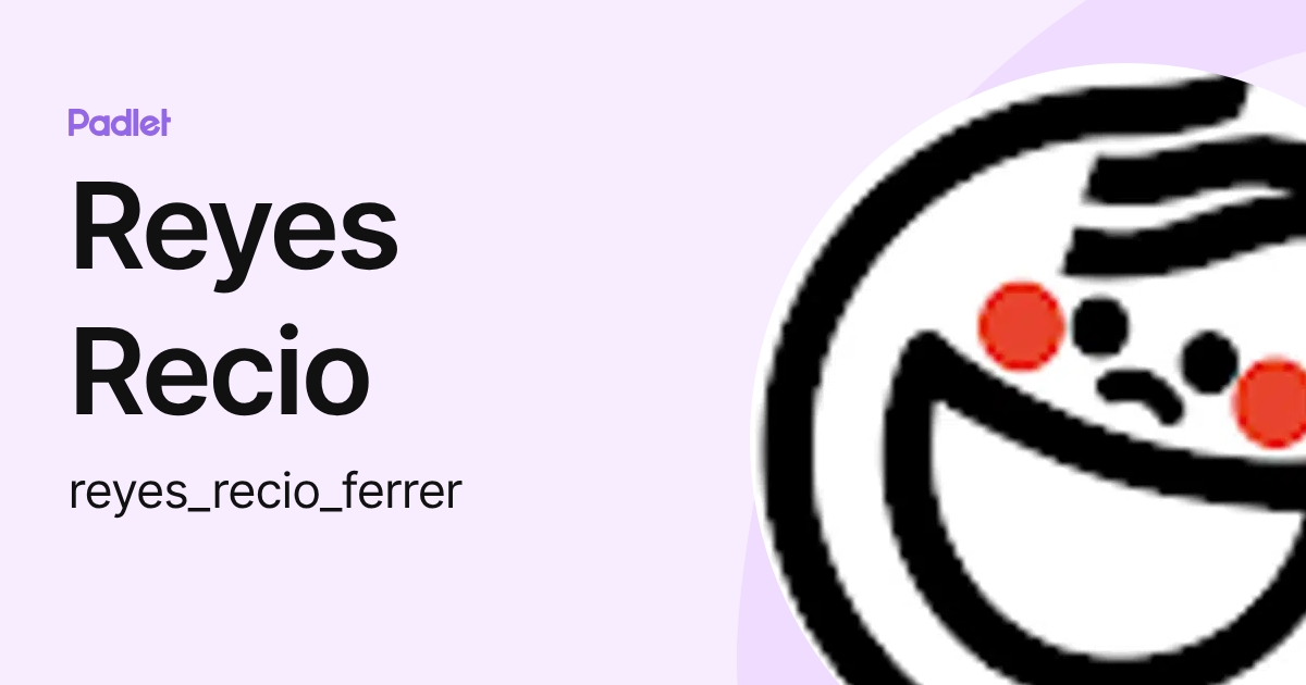 Reyes Recio (reyes_recio_ferrer) profile | Padlet