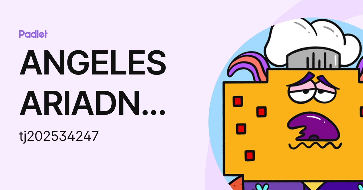 ANGELES ARIADNA TEXIS JUAREZ (tj202534247) profile | Padlet