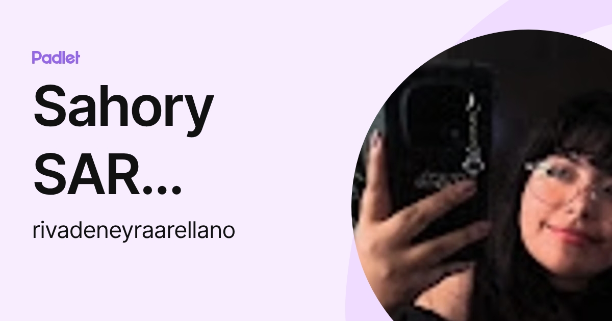 Sahory Sahory SAR Rivadeneyra (rivadeneyraarellano) profile | Padlet