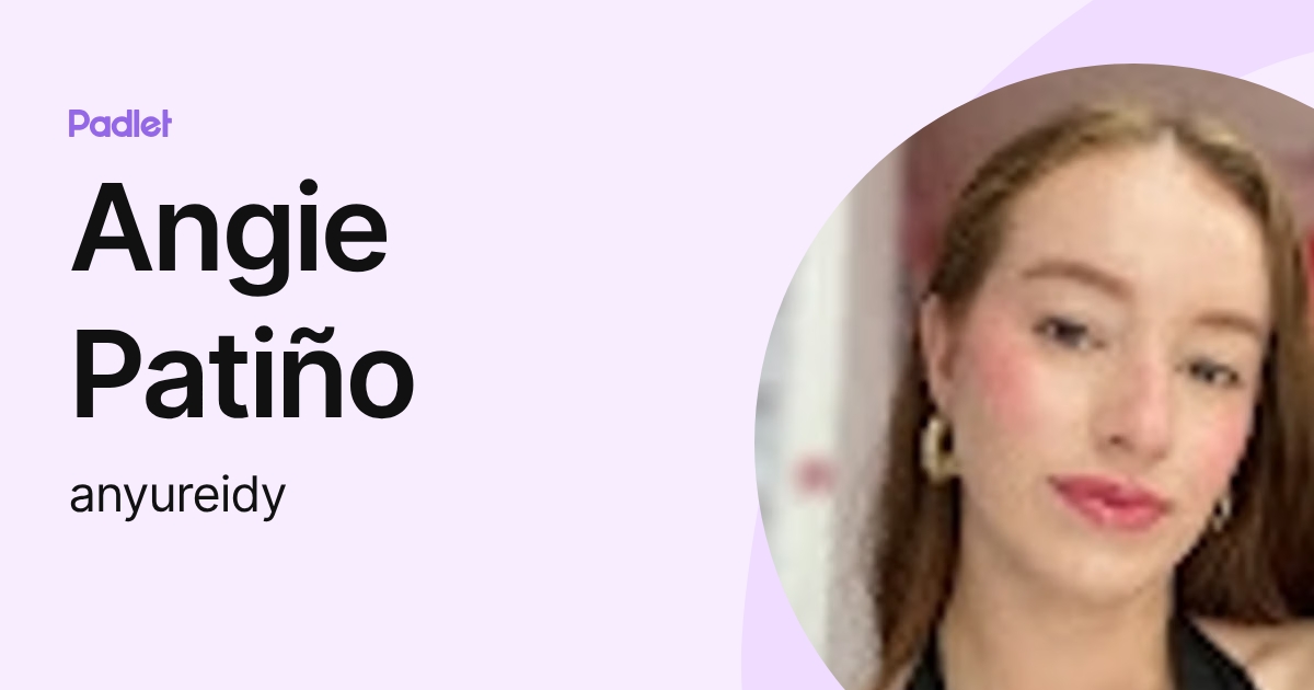 Angie Patiño (anyureidy) profile | Padlet