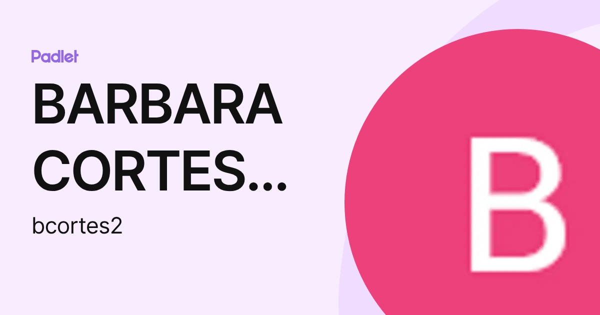 BARBARA CORTES LLORCA (bcortes2) profile | Padlet
