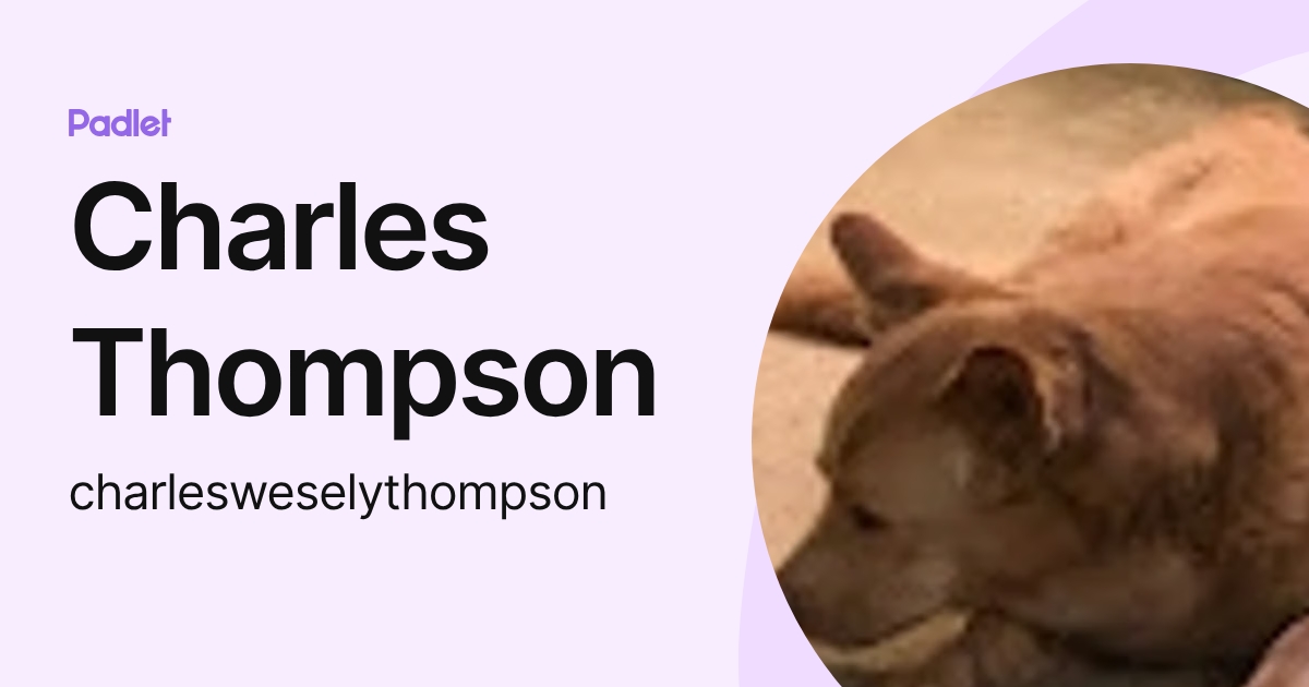 Charles Thompson (charlesweselythompson) profile | Padlet