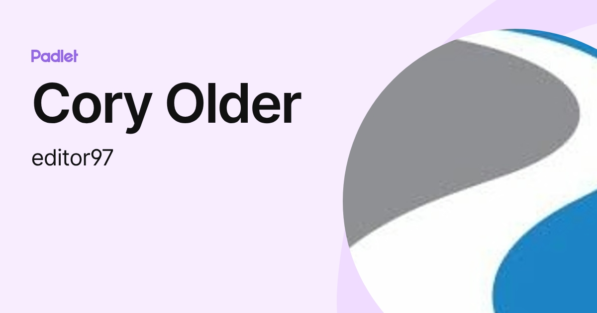Cory Older (editor97) profile | Padlet