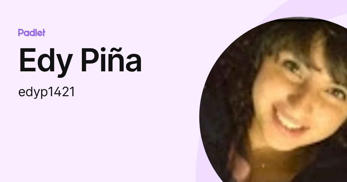 Edy Piña (edyp1421) profile | Padlet