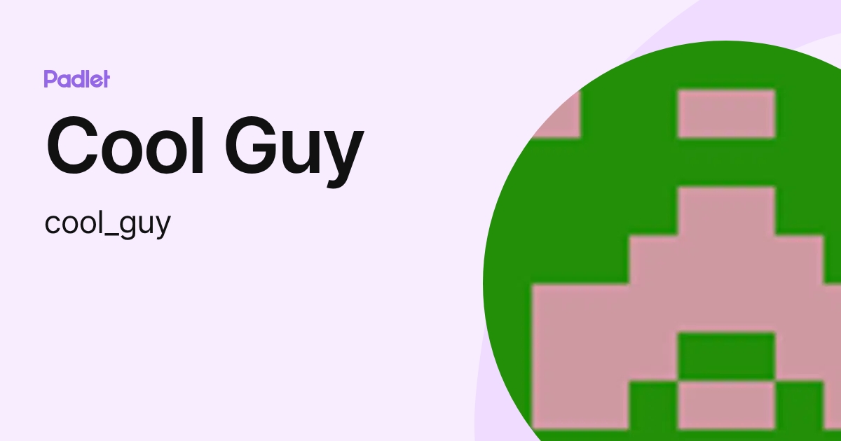 Cool Guy (cool_guy) profile | Padlet