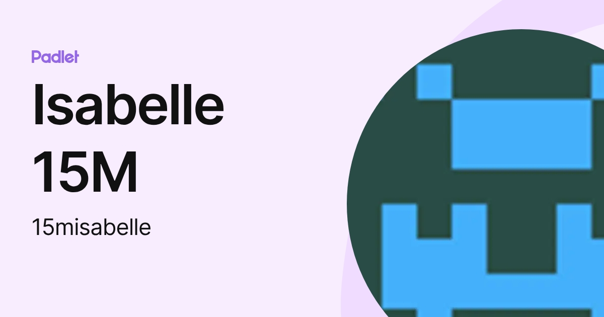 Isabelle 15M (15misabelle) profile | Padlet