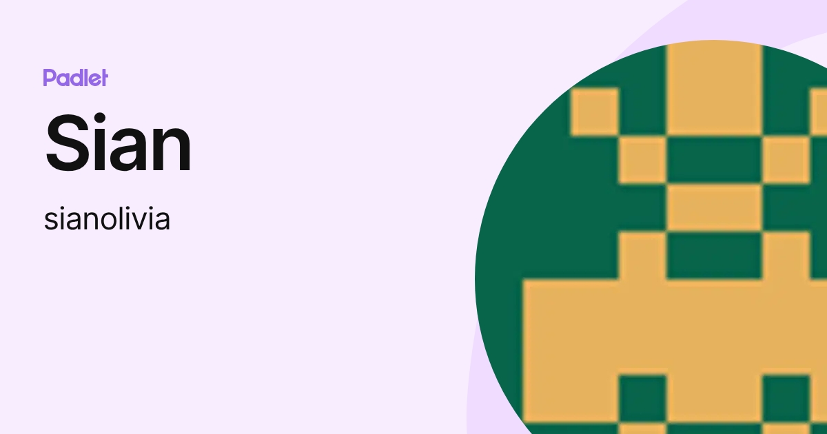 Sian (sianolivia) profile | Padlet