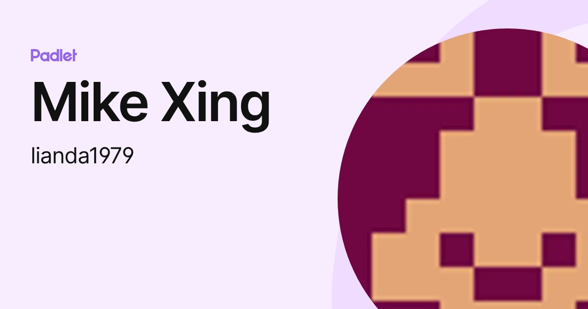 Mike Xing (lianda1979) profile | Padlet