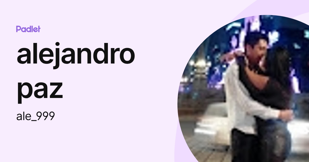 alejandro paz (ale_999) profile | Padlet