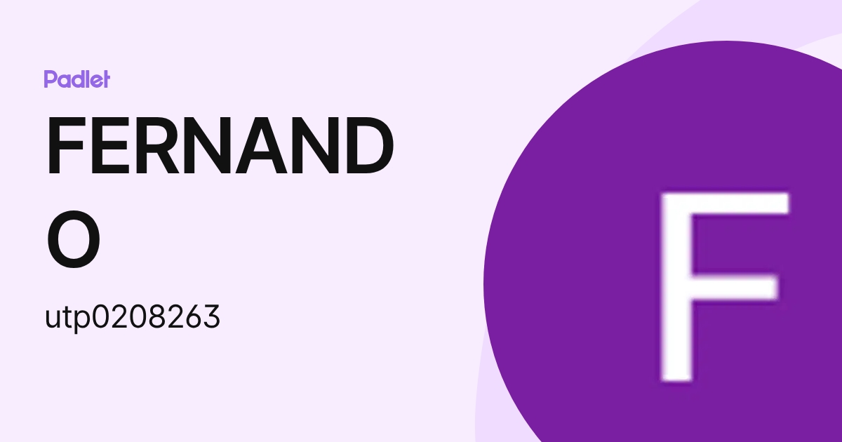 FERNANDO (utp0208263) profile | Padlet