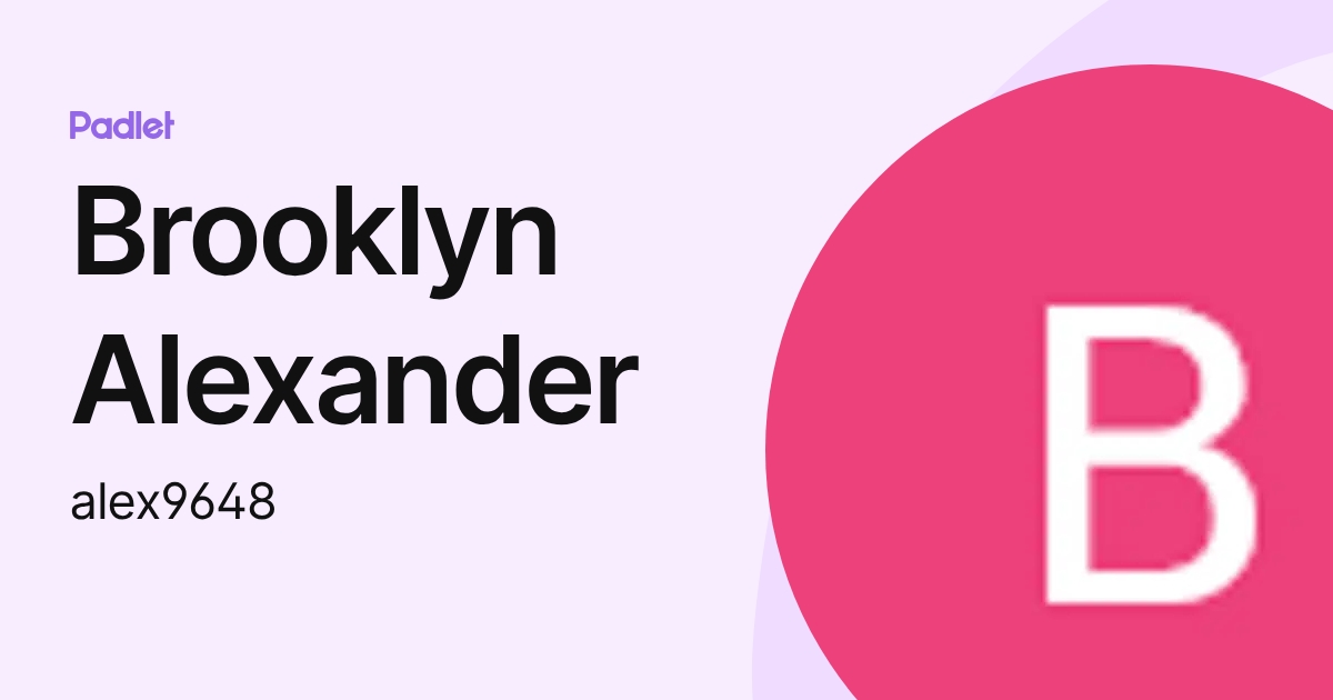 Brooklyn Alexander (alex9648) profile | Padlet