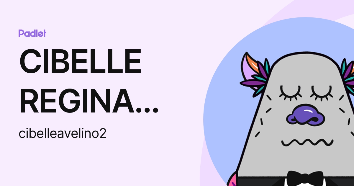 CIBELLE REGINA FEITOSA AVELINO (cibelleavelino2) profile | Padlet