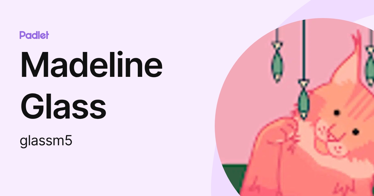 Madeline Glass (glassm5) profile | Padlet