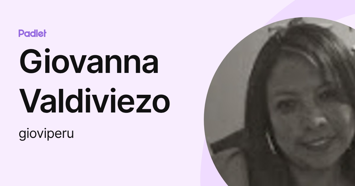 Giovanna Valdiviezo (gioviperu) profile | Padlet