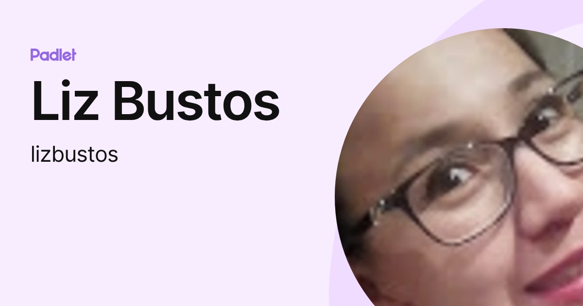 Liz Bustos (lizbustos) profile | Padlet