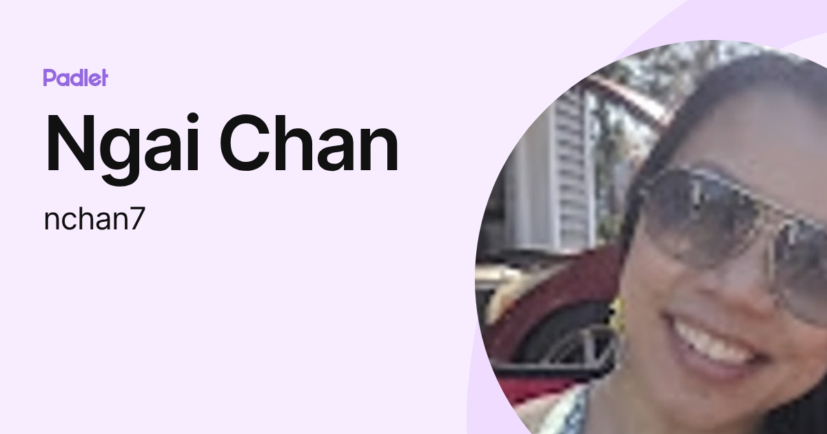 Ngai Chan (nchan7) profile | Padlet