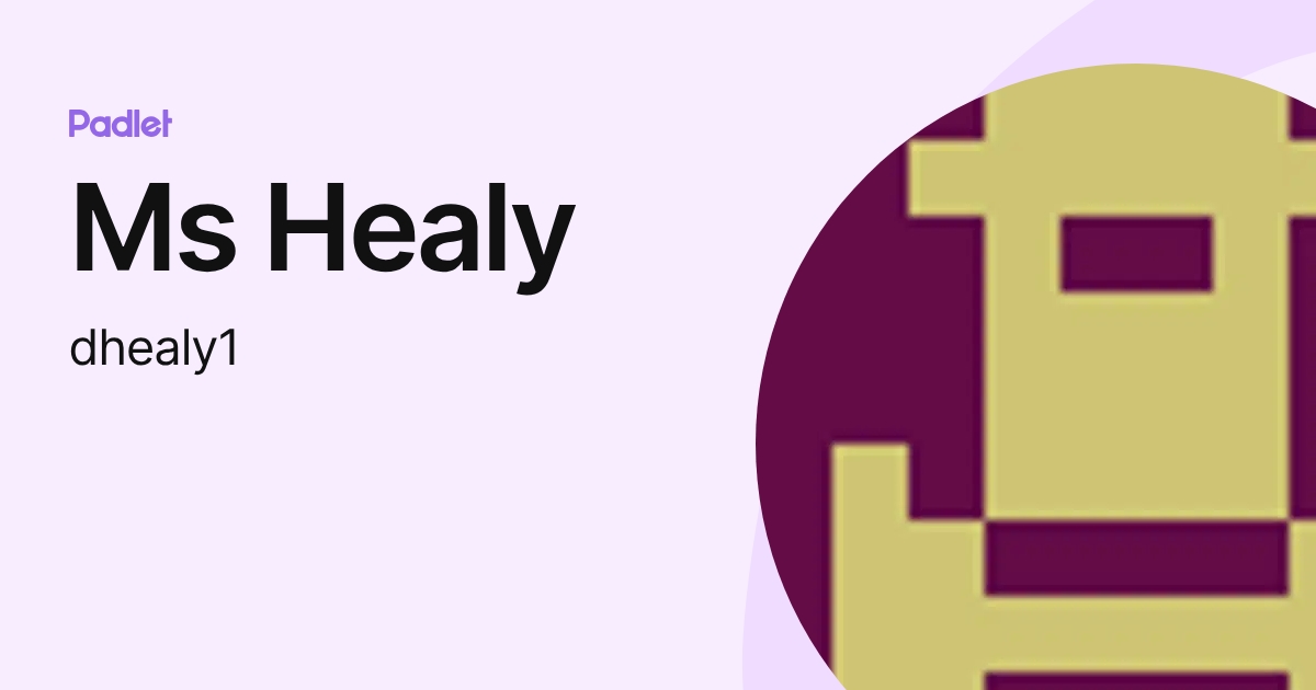 Ms Healy (dhealy1) profile | Padlet