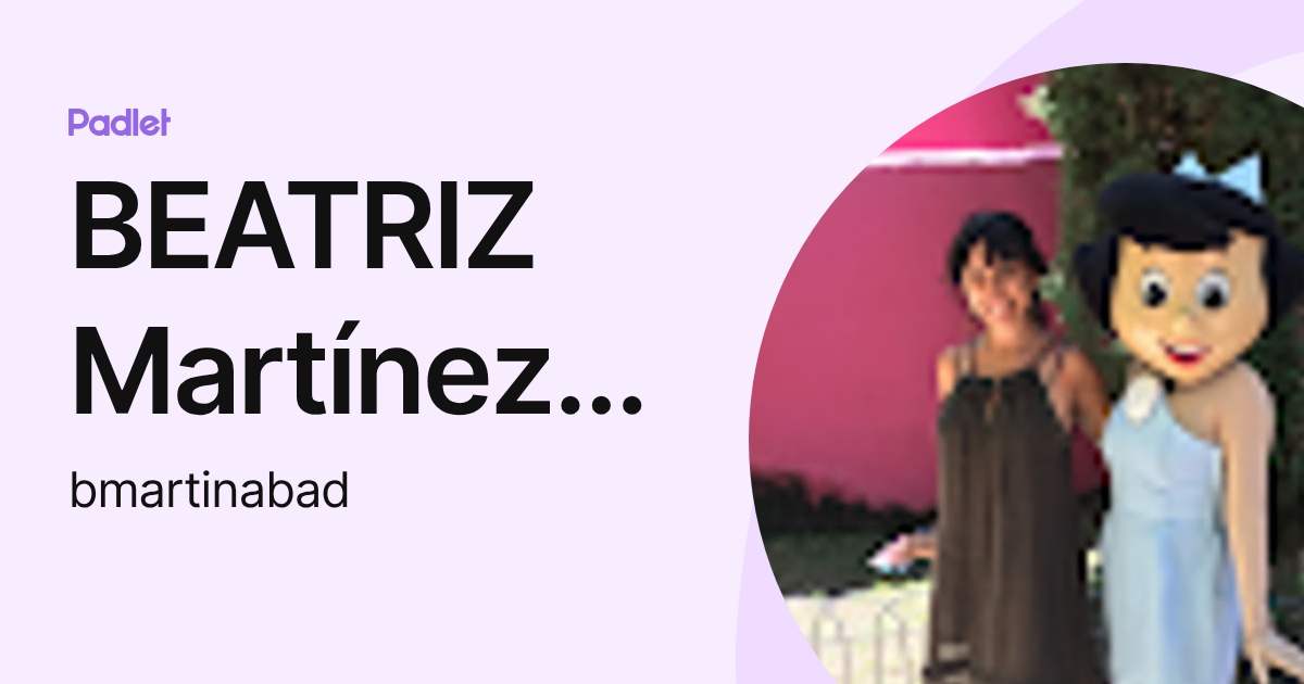 BEATRIZ Martínez Abadía (bmartinabad) profile | Padlet