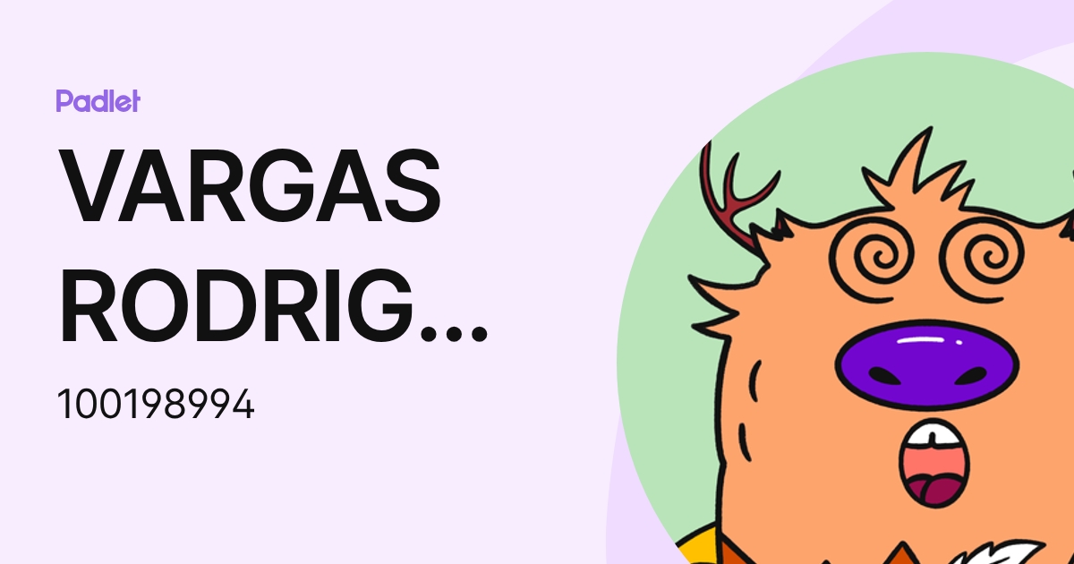 VARGAS RODRIGUEZ,LUIS ANGEL (100198994) profile | Padlet