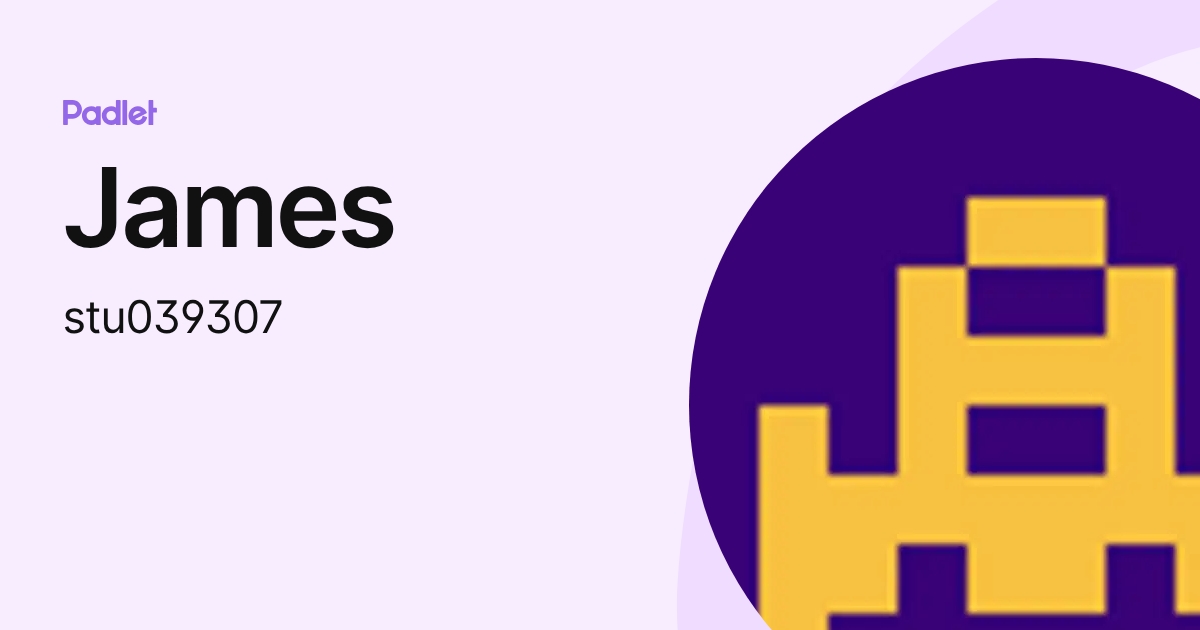 James (stu039307) profile | Padlet