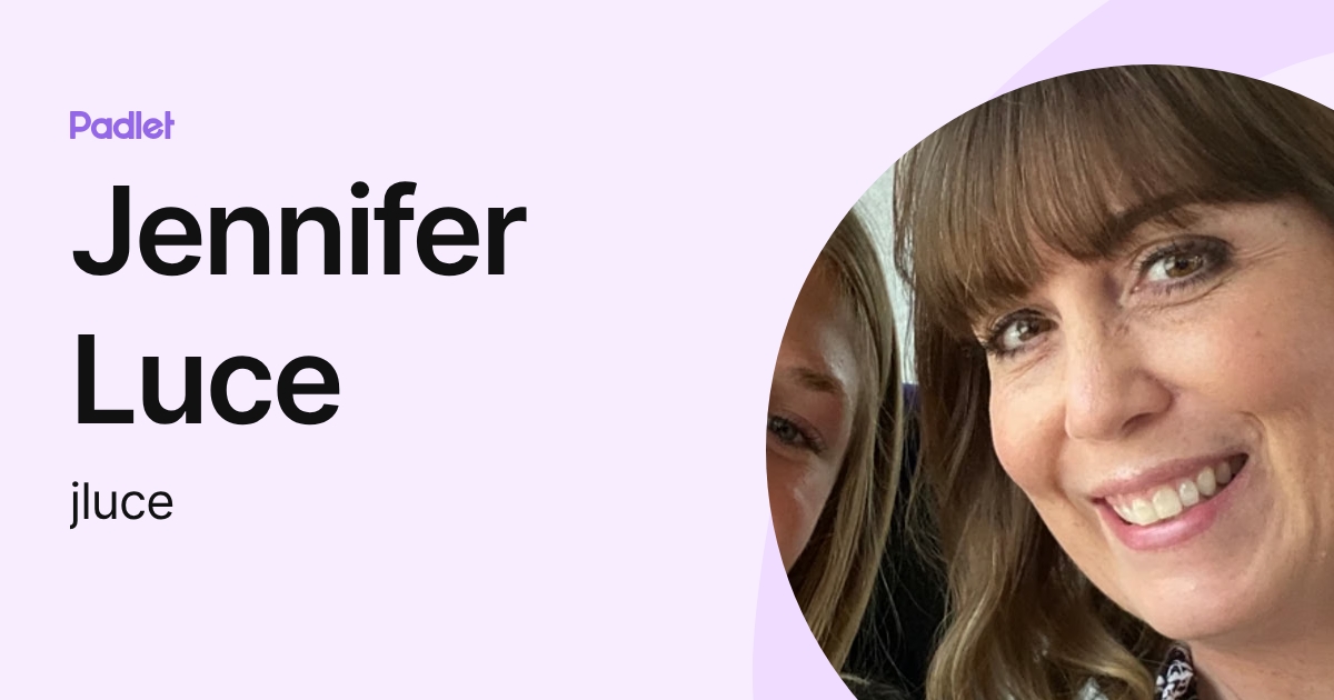 Jennifer Luce (jluce) profile | Padlet