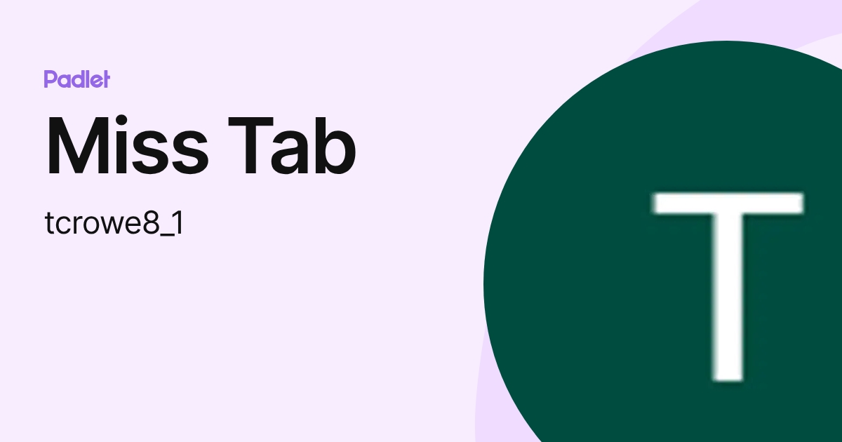 Miss Tab (tcrowe8_1) profile | Padlet
