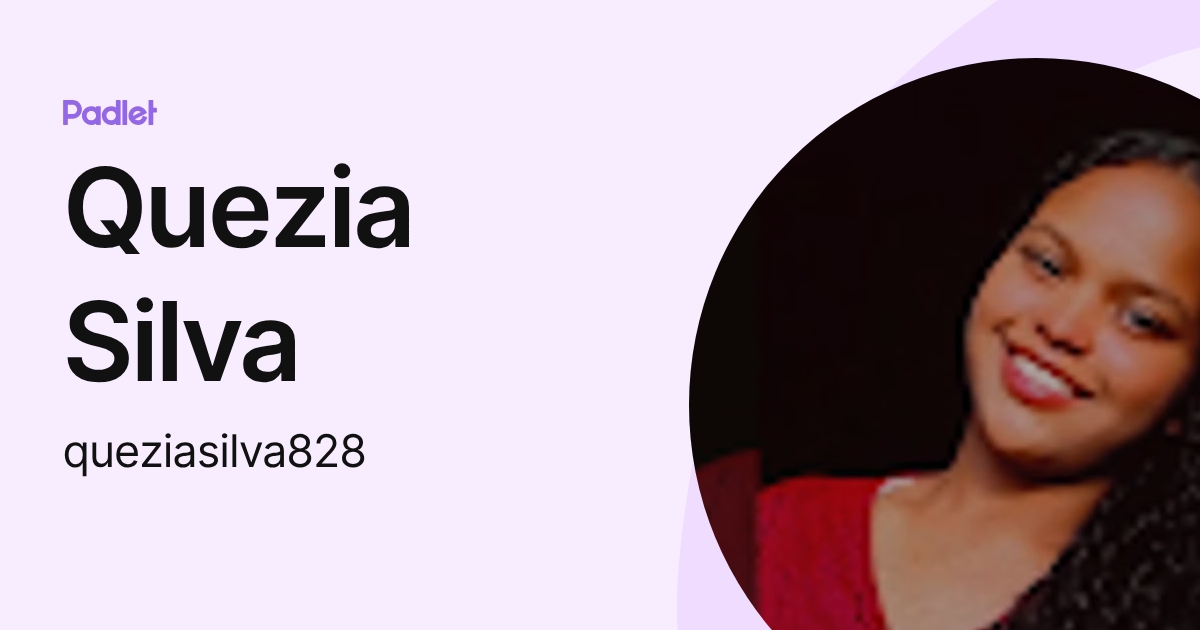 Quezia Silva (queziasilva828) profile | Padlet