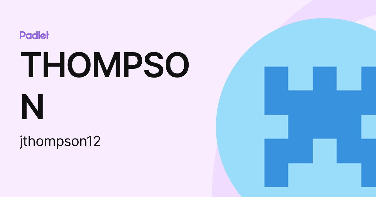 THOMPSON (jthompson12) profile | Padlet
