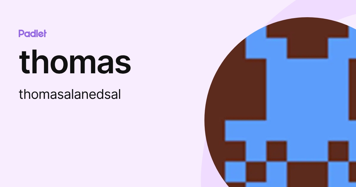 thomas (thomasalanedsal) profile | Padlet