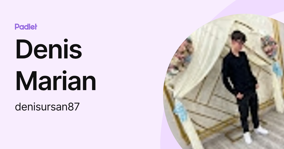 Denis Marian (denisursan87) profile | Padlet