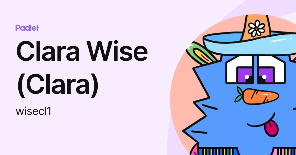 Clara Wise (Clara) (wisecl1) profile | Padlet