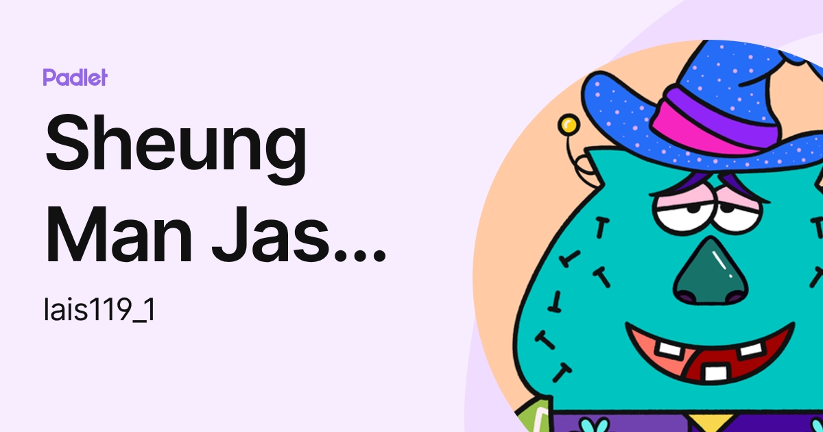 Sheung Man Jason Lai (Jason) (lais119_1) profile | Padlet