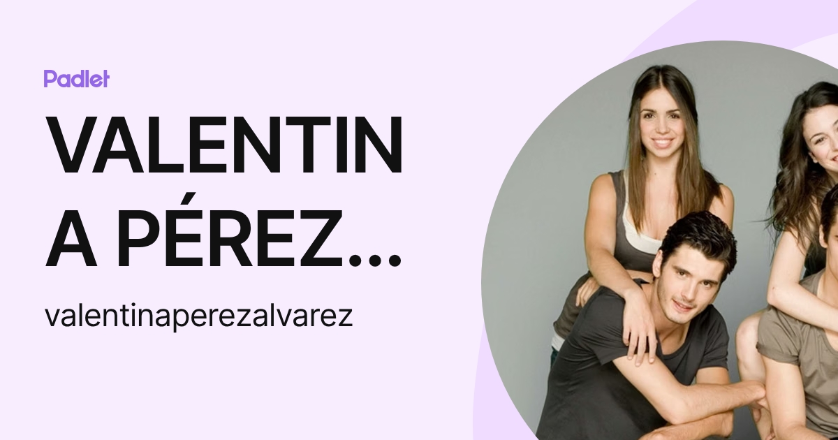 VALENTINA PÉREZ ÁLVAREZ (valentinaperezalvarez) profile | Padlet
