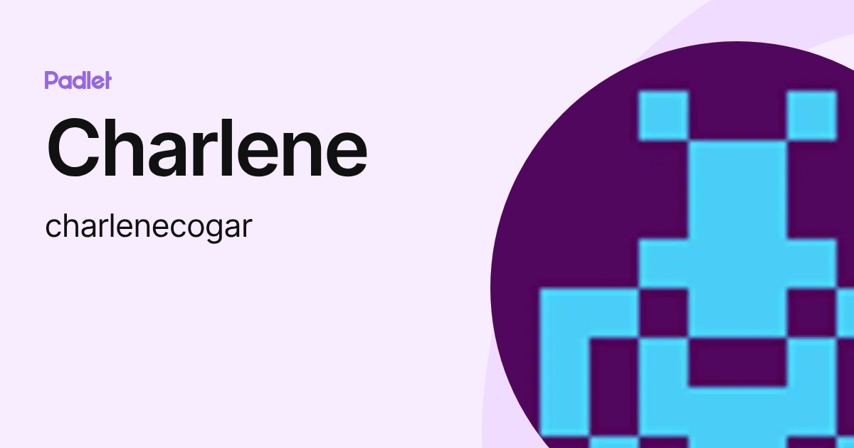 Charlene (charlenecogar) profile | Padlet