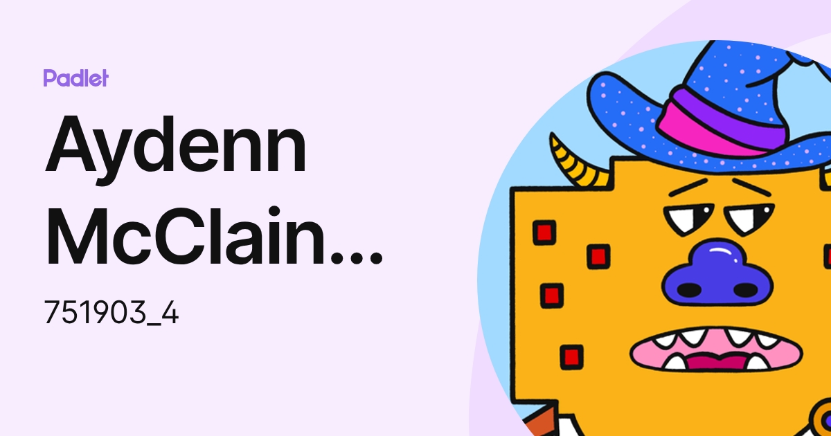 Aydenn McClain (Student) (751903_4) profile | Padlet