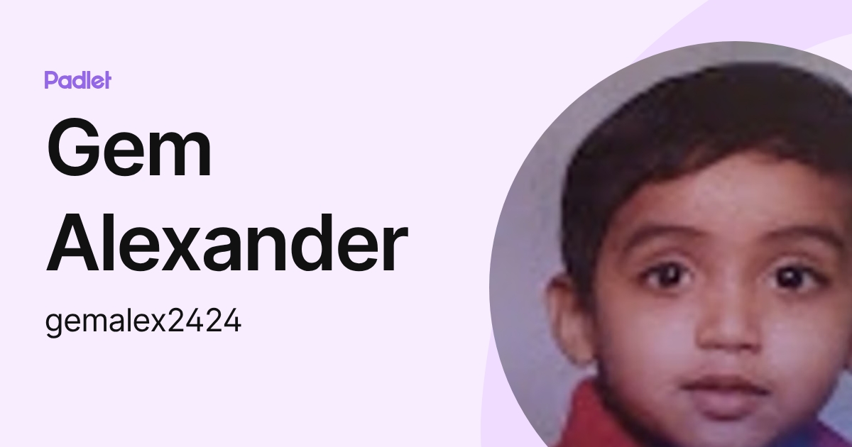 Gem Alexander (gemalex2424) profile | Padlet