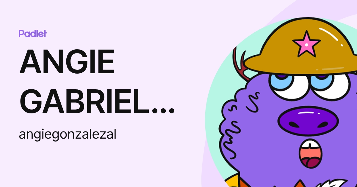 ANGIE GABRIELA GONZALEZ ALZATE (angiegonzalezal) profile | Padlet